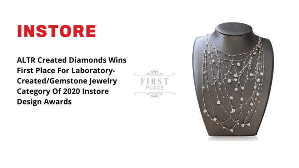 ALTR Created Diamonds Wins First Place For Laboratory-Created/Gemstone Jewelry Category Of 2020 Instore Design Awards