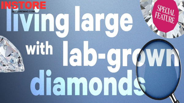 Living Large with Lab Grown Diamonds