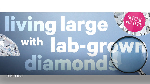 Living Large with Lab Grown Diamonds