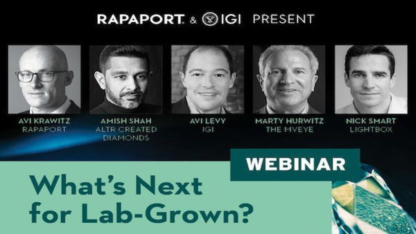 Rapaport Webinar: What’s Next for Lab-Grown?
